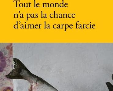 Tout le monde n’a pas la chance d’aimer la carpe farcie