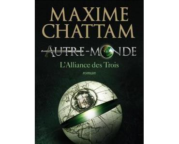 'Autre-monde, tome 1 : L'Alliance des trois'de Maxime Chattam