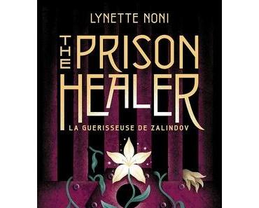 The Prison Healer, tome 1 : La guérisseuse de Zalindov – Lynette NONI