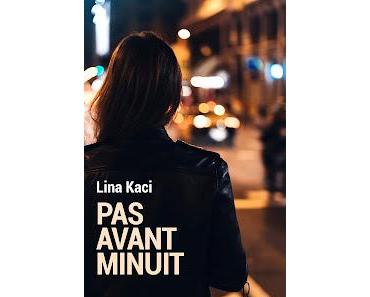 "Pas avant minuit" de Lina Kaci