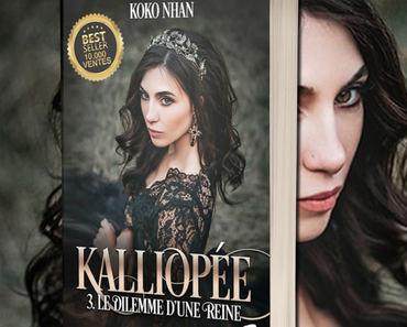 Kalliopée, Tome 3 : Le Dilemme d'une Reine de Koko Nhan