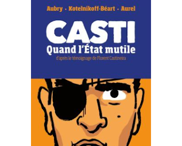 "Casti : quand l'état mutile" de Laura Kotelnikoff-Beart