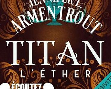 L’éther (Titan #2), de Jennifer L. Armentrout & Lu par Violante Rhô + Kevin Lanster