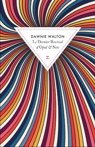 Le Dernier Revival d’Opal & Nev – Dawnie Walton