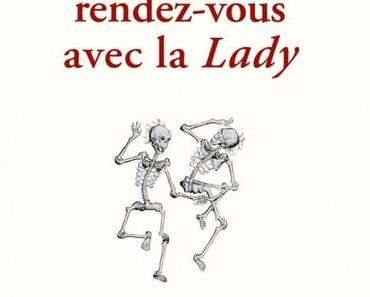 Dernier rendez-vous avec la Lady