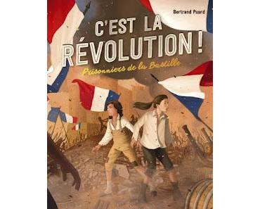 "C'est la révolution ! tome 1 - Prisonniers de la Bastille" de Bertrand Puard