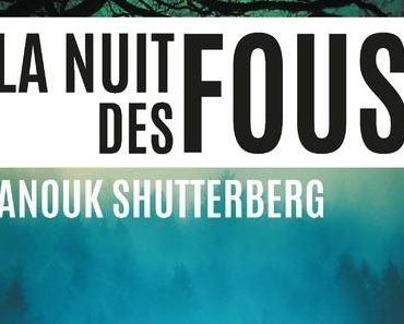 La nuit des fous de Anouk Stutterberg