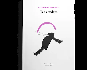 Tes cendres  -  Catherine Barreau