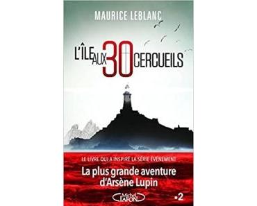 L’île aux trente cercueils • Maurice Leblanc