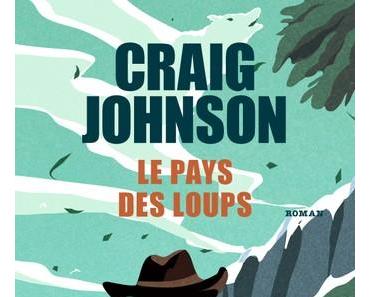 Chronique : Le Pays des loups - Craig Johnson (Gallmeister)