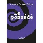 Arthur Conan Doyle : Le Possédé