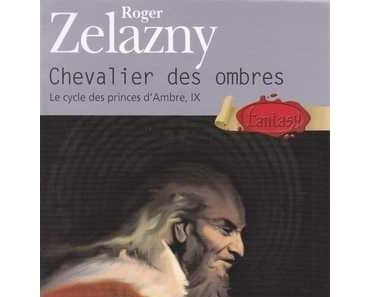 Le Cycle des Princes d'Ambre, tome 09 - Chevalier des Ombres