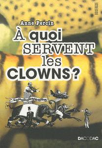 A_quoi_servent_les_clowns__de_Anne_Percin