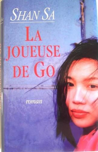 La Joueuse de Go de Shan SA http://bazar-de-la-litterature.cowblog.fr/images/Livres/joueusedego.jpg