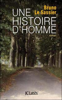 Une histoire d’homme – Bruno Le Sassier