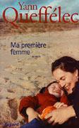 Ma première femme – Yann Queffélec