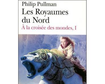 A la croisée des mondes, Tome 1 : Les Royaumes du Nord de Philip PULLMAN