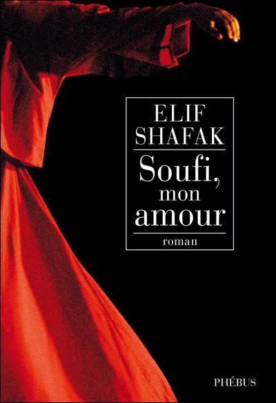 Soufi mon amour par Elif Shafak