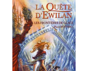 La Quęte d'Ewilan, Tome 2 :
Les Frontičres de glace
de Pi...