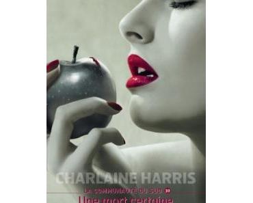 La Communauté du Sud, Tome 10 : Une Mort certaine de Charlaine HARRIS