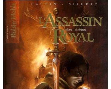 L'Assassin Royal, Volume 1 : Le Bâtard de Jean-Charles GAUDIN et Laurent SIEURAC