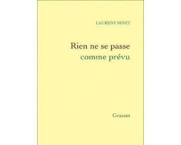 Rien ne se passe comme prévu, Laurent Binet