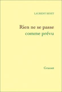 Rien ne se passe comme prévu, Laurent Binet