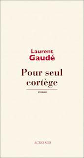 Pour seul cortège; Laurent Gaudé