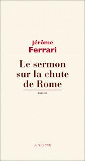 Le sermon de la chute de Rome, Jérôme Ferrari