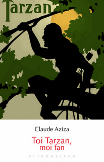 Toi Tarzan, moi fan , Claude Aziza