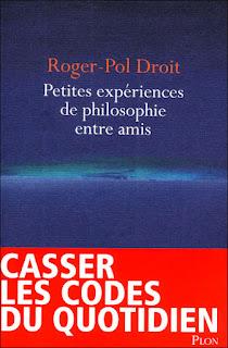 Petites expériences de philosophie entre amis, Roger-Pol Droit