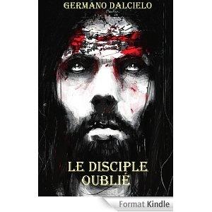 Les vendredis de la lecture et du téléchargement – Episode 35 (Le disciple oublié, Germano Dalcielo)