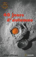 40 jours d’automne - Philippe Milbergue