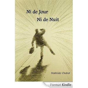 Les vendredis de la lecture et du téléchargement – Episode 53 (Ni de Jour Ni de Nuit de Mathilde Chabot)