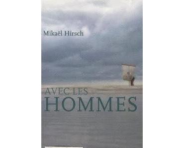 Avec les hommes - Mikaël Hirsch ****