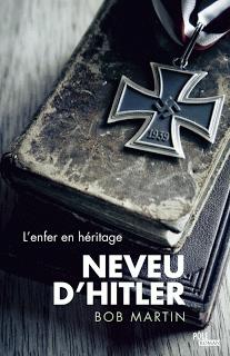 Neveu d'Hitler, l'enfer en héritage, Bob Martin