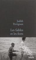 Les faibles et les forts - Judith Perrignon