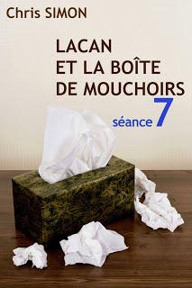 Lacan et la boîte de mouchoirs, Séance 7, Chris Simon