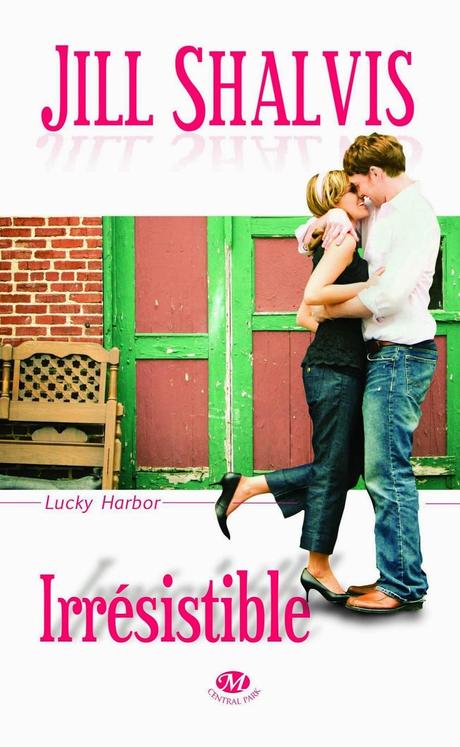 Lucky Harbor, Tome 1 - Irrésistible (Jill Shalvis)