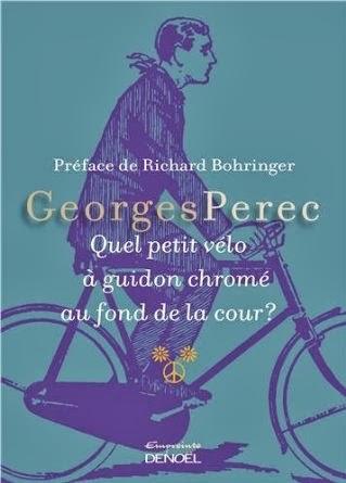 Quel petit vélo au guidon chromé au fond de la cour ?, Georges Perec