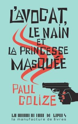 News : L'avocat, le nain et la princesse masquée - Paul Colize (LMDL)