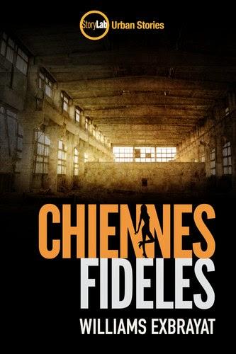 Chiennes fidèles, Williams Exbaryat ( Lot du concours 1 million de vues ça se fête)