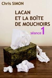 Les vendredis de la lecture et du téléchargement - Episode 83 (Lacan et la boite de mouchoirs - Séance 1, Chris Simon)
