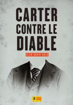 Chronique : Carter contre le diable - Glen David Gold (Super 8)