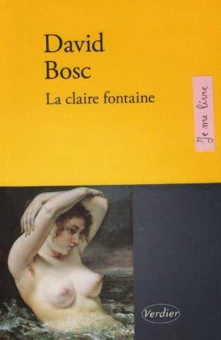 La claire fontaine - David Bosc ****