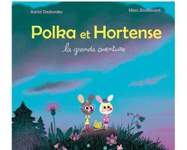 Polka et Hortense, la grande aventure