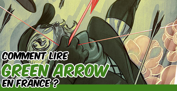 [GUIDE] Comment lire Green Arrow en France ?