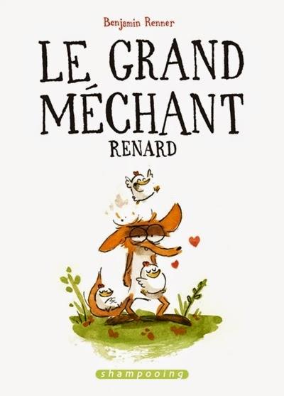 Le grand méchant Renard - Benjamin Renner