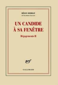 Un candide à sa fenêtre, Régis Dubray