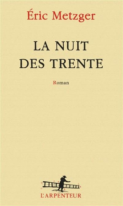 La nuit des trente - Éric Metzger